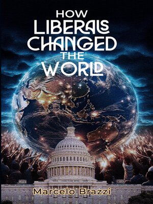 cover image of How Liberals Changed the World